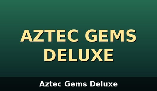 Aztec Gems Deluxe