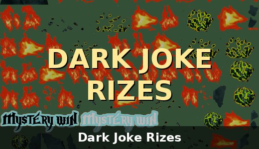The Dark Joke Rizes